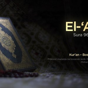 Sura El Alek - Ugrušak | Kur’an – Bosanski prijevod