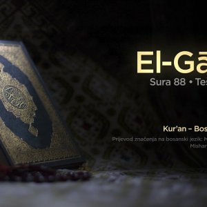 Sura El Gašije - Teška nevolja | Kur’an – Bosanski prijevod