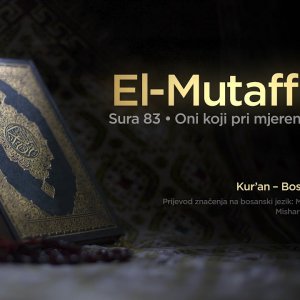 Sura El Mutaffifun - Oni koji pri mjerenju zakidaju | Kur’an – Bosanski prijevod