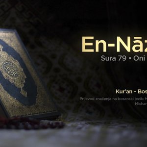 Sura En Naziat - Oni koji čupaju | Kur’an – Bosanski prijevod