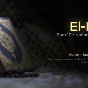 Sura El Isra - Noćno Putovanje | Kur’an – Bosanski prijevod